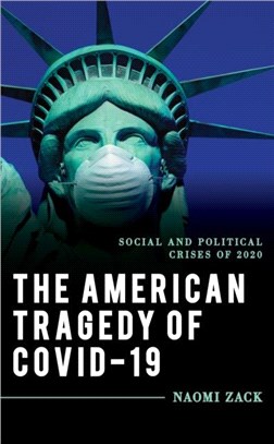 The American Tragedy of COVID-19：Social and Political Crises of 2020