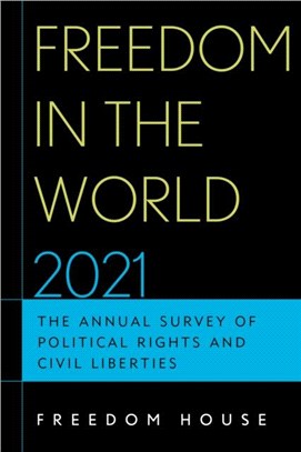 Freedom in the World 2021：The Annual Survey of Political Rights and Civil Liberties