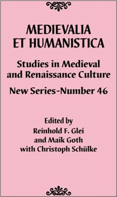 Medievalia et Humanistica, No. 46：Studies in Medieval and Renaissance Culture: New Series