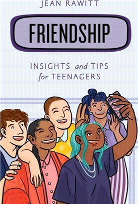 Friendship：Insights and Tips for Teenagers