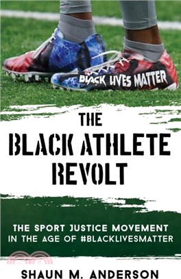 The Black Athlete Revolt：The Sport Justice Movement in the Age of #BlackLivesMatter