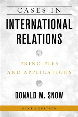 Cases in International Relations：Principles and Applications