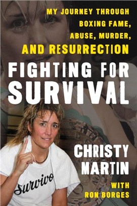 Fighting for Survival：My Journey through Boxing Fame, Abuse, Murder, and Resurrection