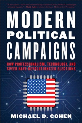 Modern Political Campaigns: How Professionalism, Technology, and Speed Have Revolutionized Elections