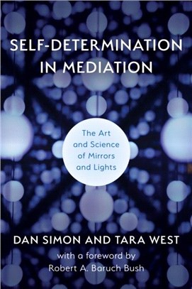 Self-Determination in Mediation：The Art and Science of Mirrors and Lights