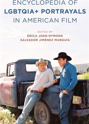 The Encyclopedia of LGBTQIA+ Portrayals in American Film