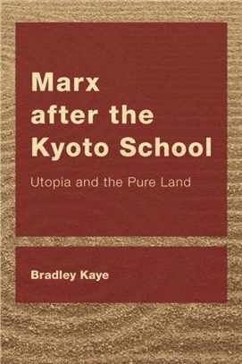 Marx after the Kyoto School：Utopia and the Pure Land