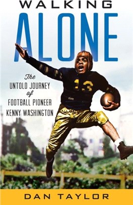 Walking Alone：The Untold Journey of Football Pioneer Kenny Washington