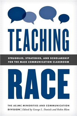 Teaching Race：Struggles, Strategies, and Scholarship for the Mass Communication Classroom