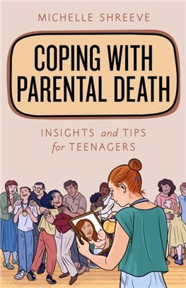 Coping with Parental Death：Insights and Tips for Teenagers