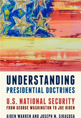 Understanding Presidential Doctrines：U.S. National Security from George Washington to Joe Biden