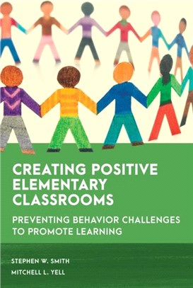 Creating Positive Elementary Classrooms：Preventing Behavior Challenges to Promote Learning