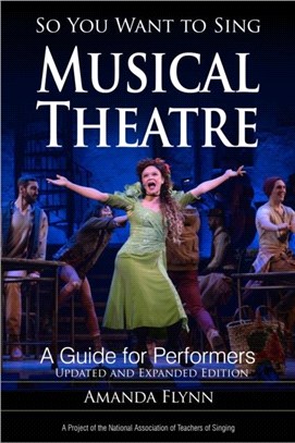 So You Want to Sing Musical Theatre：A Guide for Performers