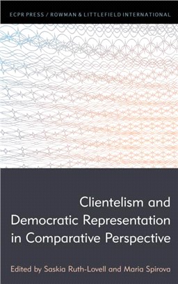 Clientelism and Democratic Representation in Comparative Perspective