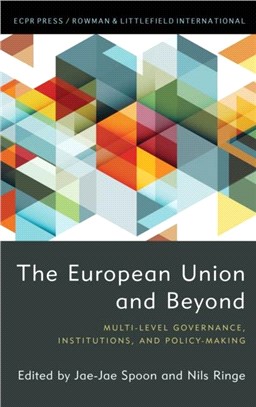 The European Union and Beyond：Multi-Level Governance, Institutions, and Policy-Making