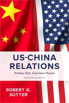 Us-China Relations: Perilous Past, Uncertain Present