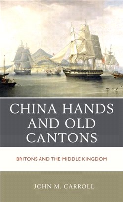 China Hands and Old Cantons：Britons and the Middle Kingdom