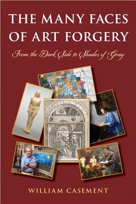 The Many Faces of Art Forgery：From the Dark Side to Shades of Gray