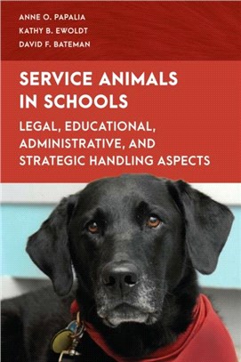 Service Animals in Schools：A Comprehensive Guide for Administrators, Teachers, Parents, and Students