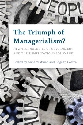 The Triumph of Managerialism?：New Technologies of Government and their Implications for Value