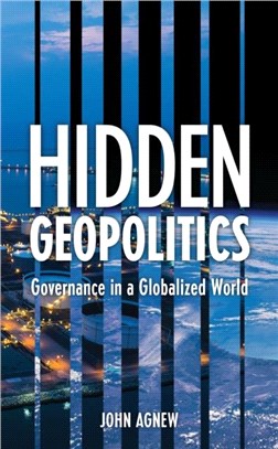 Hidden Geopolitics：Governance in a Globalized World