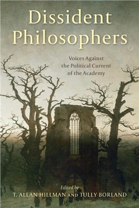 Dissident Philosophers：Voices Against the Political Current of the Academy