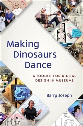 Making Dinosaurs Dance：A Toolkit for Digital Design in Museums