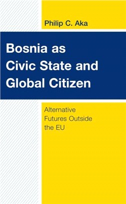 Bosnia as Civic State and Global Citizen：Alternative Futures Outside the EU