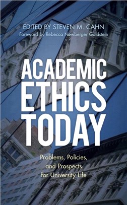 Academic Ethics Today：Problems, Policies, and Prospects for University Life