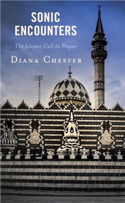 Sonic Encounters：The Islamic Call to Prayer