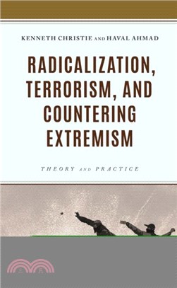 Radicalization, Terrorism, and Countering Extremism：Theory and Practice