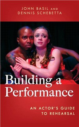 Building a Performance：An Actor's Guide to Rehearsal