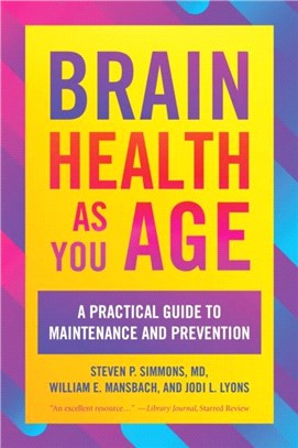 Brain health as you age :a practical guide to maintenance and prevention /