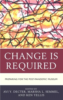 Change Is Required：Preparing for the Post-Pandemic Museum