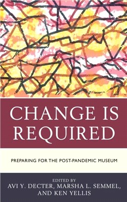 Change Is Required：Preparing for the Post-Pandemic Museum