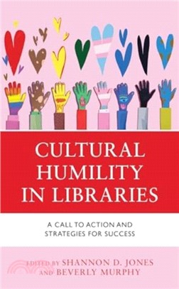 Cultural Humility in Libraries：A Call to Action and Strategies for Success