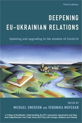 Deepening EU-Ukrainian Relations: Updating and Upgrading in the Shadow of Covid-19, Third Edition