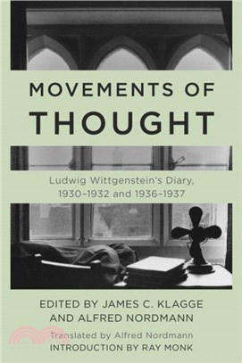 Movements of Thought：Ludwig Wittgenstein's Diary, 1930-1932 and 1936-1937