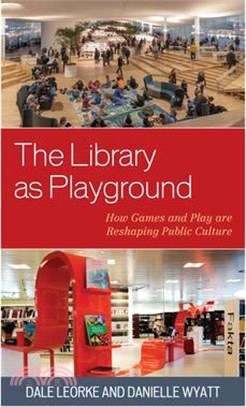 The Library as Playground: How Games and Play are Reshaping Public Culture