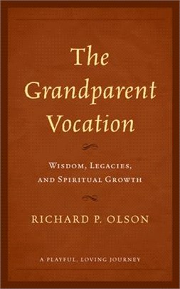 The Grandparent Vocation: Wisdom, Legacies, and Spiritual Growth