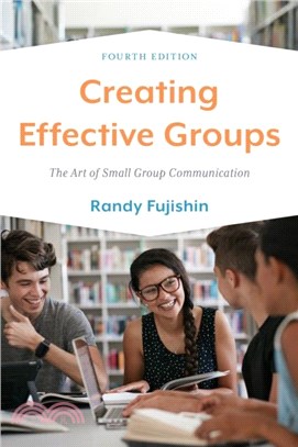 Creating Effective Groups：The Art of Small Group Communication