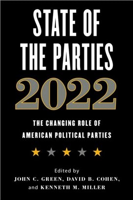 State of the Parties 2022：The Changing Role of American Political Parties