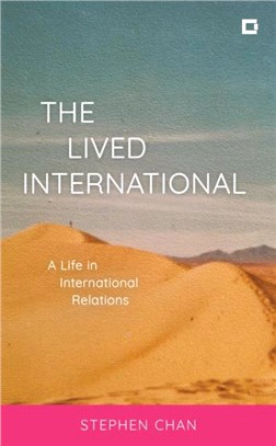 The Lived International：A Life in International Relations