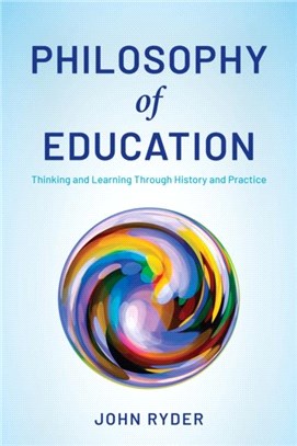 Philosophy of Education：Thinking and Learning Through History and Practice