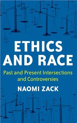 Ethics and Race：Past and Present Intersections and Controversies