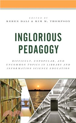 Inglorious Pedagogy：Difficult, Unpopular, and Uncommon Topics in Library and Information Science Education