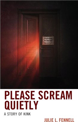 Please Scream Quietly：A Story of Kink