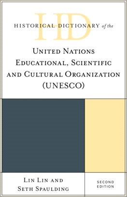 Historical Dictionary of the United Nations Educational, Scientific and Cultural Organization (UNESCO)