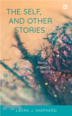 The Self, and Other Stories：Being, Knowing, Writing