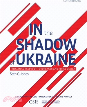 In the Shadow of Ukraine：Russian Concepts of Future War and Force Design